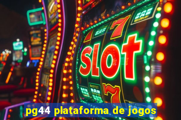 pg44 plataforma de jogos